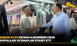 Başkan Altay Bayram Alışverişine Çıkan Konyalıları Ve Esnafları Ziyaret Etti