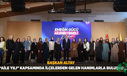 Başkan Altay "AİLE YILI" Kapsamında İlçelerden Gelen Hanımlarla Buluştu