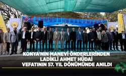 Konya’nın Manevi Önderlerinden Ladikli Ahmet Hüdai Vefatının 57. Yıl Dönümünde Anıldı Konya Büyükşehir Belediyesi, Sara