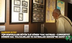 Başkan Altay Tüm Konyalıları Büyük İlgi Gören "Hac Hatırası - Cumhuriyet Dönemi Hac Yolculukları Ve Hatıraları Sergisi"
