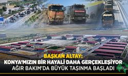 Başkan Altay: “Konya’mızın Bir Hayali Daha Gerçekleşiyor. Ağır Bakım'da Büyük Taşınma Başladı”