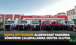 Konya Büyükşehir Alanya’daki Yangında Söndürme Çalışmalarına Destek Oluyor