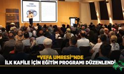 “Vefa Umresi”nde İlk Kafile İçin Eğitim Programı Düzenlendi