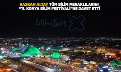 Başkan Altay, Tüm Bilim Meraklılarını “11. Konya Bilim Festivali”ne Davet Etti