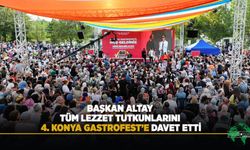 Başkan Altay Tüm Lezzet Tutkunlarını 4. Konya Gastrofest’e Davet Etti
