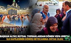 Başkan Altay, Kutsal Topraklardan Dönen Vefa Umresi İlk Kafilesinin Dönüş Heyecanına Ortak Oldu