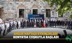 Ahilik Haftası Etkinlikleri Konya’da Coşkuyla Başladı