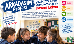 “ARKADAŞIM” Projesi 2026-2027 Eğitim Öğretim Yılında da Devam Ediyor