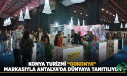 Konya Turizmi “GOKONYA” Markasıyla Antalya’da Dünyaya Tanıtılıyor
