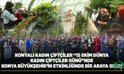 Konyalı Kadın Çiftçiler "15 Ekim Dünya Kadın Çiftçiler Günü"nde Konya Büyükşehir'in Etkinliğinde Bir Araya Geldi