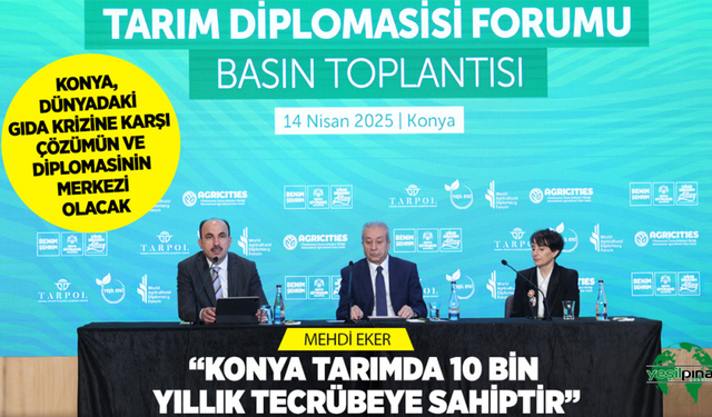 Konya, Dünyadaki Gıda Krizine Karşı Çözümün Ve Diplomasinin Merkezi Olacak