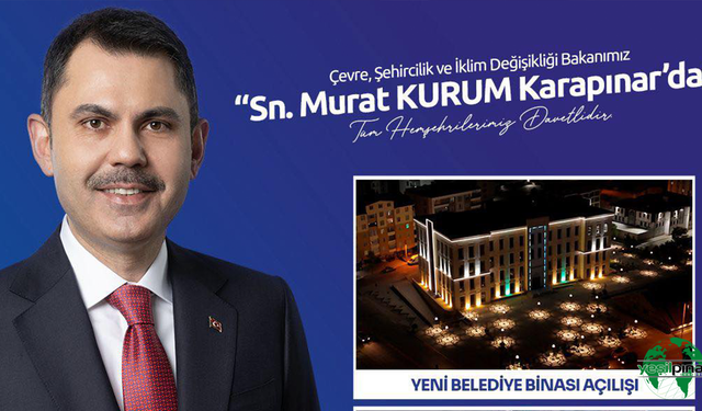Çevre, Şehircilik ve İklim Değişikliği Bakanı Murat Kurum Karapınar’a Geliyor