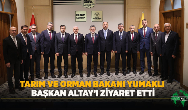 Tarım Ve Orman Bakanı Yumaklı Başkan Altay’ı Ziyaret Etti