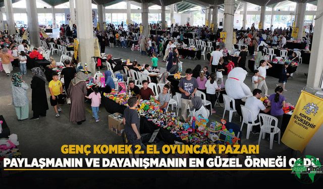 Genç komek 2. El Oyuncak Pazarı Paylaşmanın Ve Dayanışmanın En Güzel Örneği Oldu