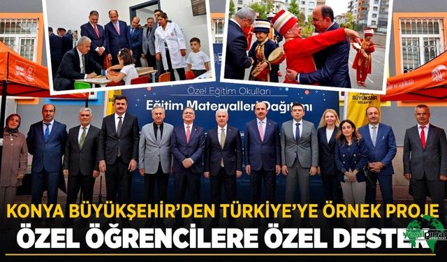 Konya Büyükşehir’den Türkiye’ye Örnek Proje: Özel Öğrencilere Özel Destek