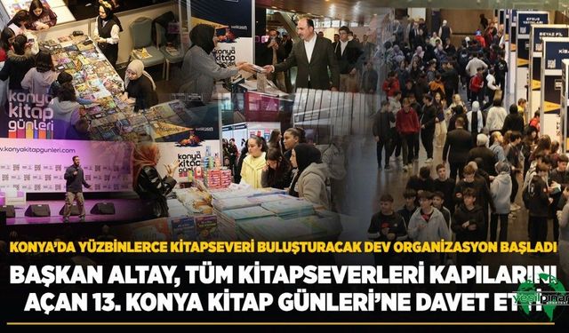 Başkan Altay, Tüm Kitapseverleri Kapılarını Açan 13. Konya Kitap Günleri’ne Davet Etti