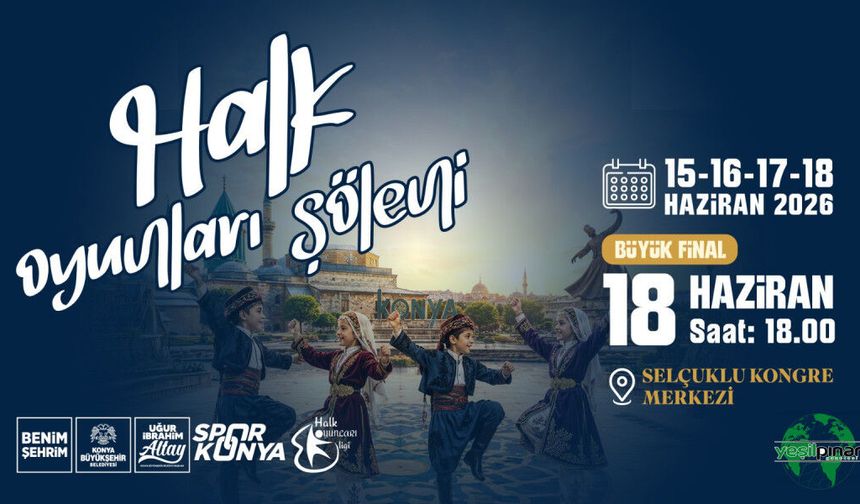 Konya Büyükşehir Halk Oyunları Şöleni'nde Heyecan Başlıyor