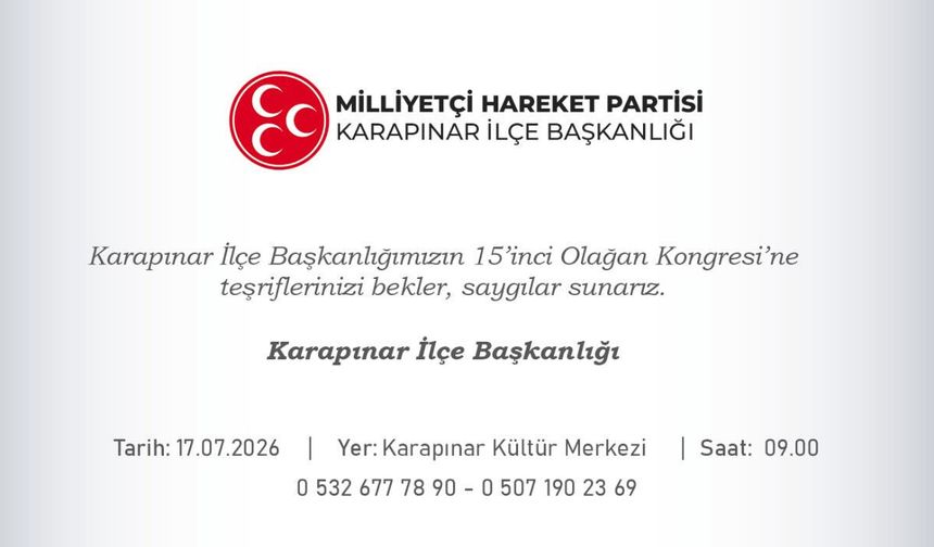 MHP Karapınar İlçe Başkanlığı 15. Olağan İlçe Kongresi 17 Temmuz'da Yapılacak