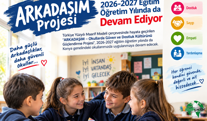 “ARKADAŞIM” Projesi 2026-2027 Eğitim Öğretim Yılında da Devam Ediyor